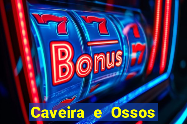 Caveira e Ossos cruzados o que significa